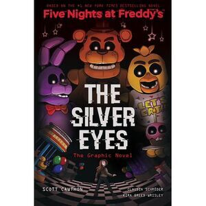 The Silver Eyes: Five Nights at Freddy's (Five Nights at Freddy's Graphic Novel